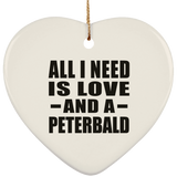 All I Need Is Love And A Peterbald - Heart Ornament