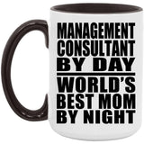 Management Consultant By Day World's Best Mom By Night - 15oz Accent Mug Black