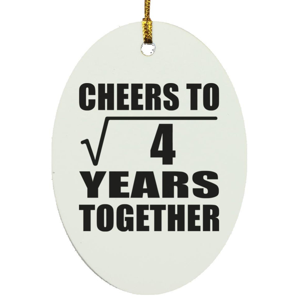 2nd Anniversary Cheers To Square Root of 4 Years Together - Oval Ornament
