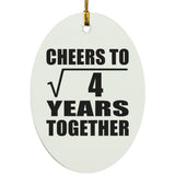 2nd Anniversary Cheers To Square Root of 4 Years Together - Oval Ornament