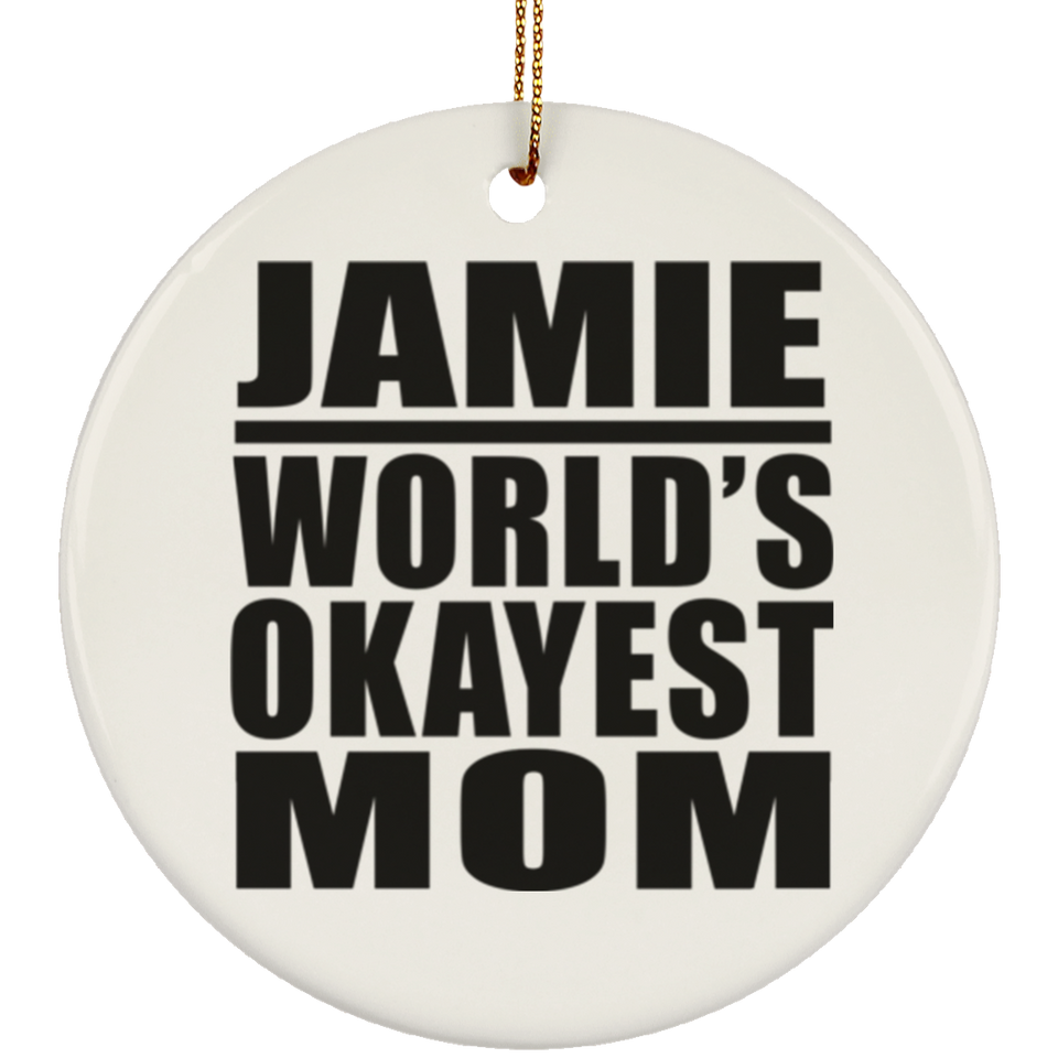 Jamie World's Okayest Mom - Circle Ornament