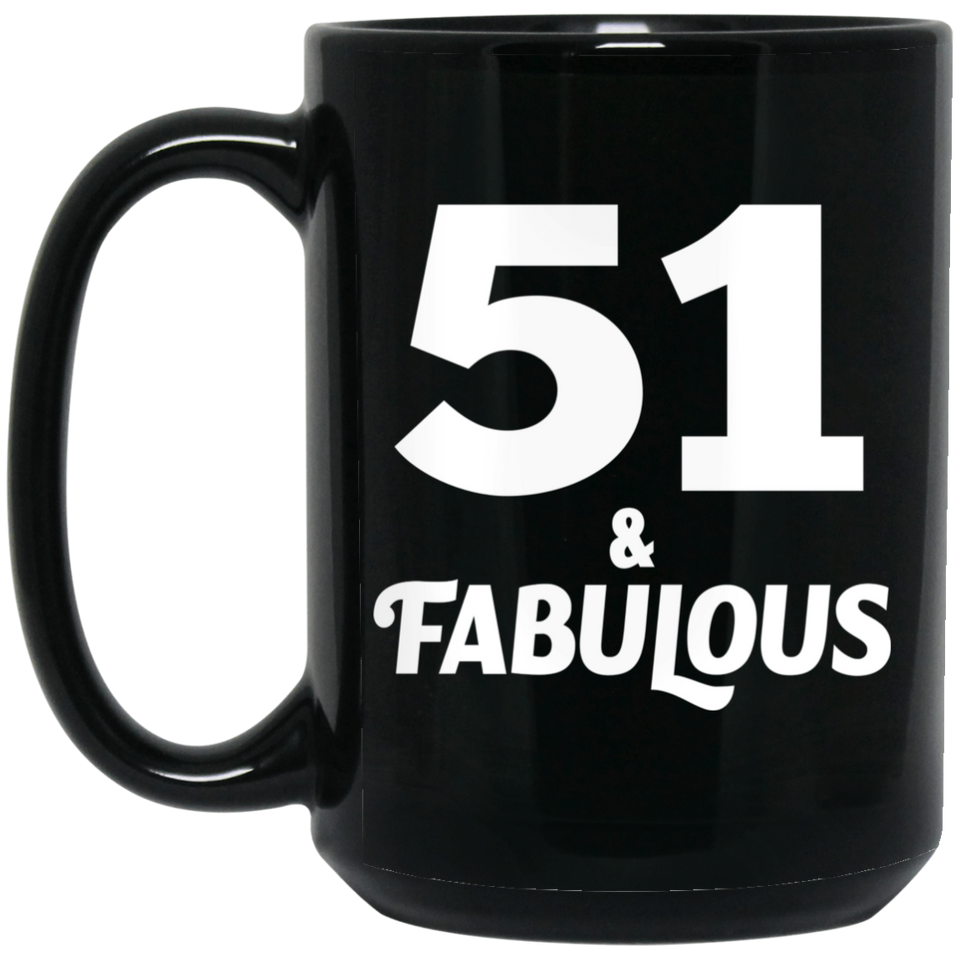 51st Birthday 51 & Fabulous - 15oz Coffee Mug Black