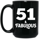51st Birthday 51 & Fabulous - 15oz Coffee Mug Black