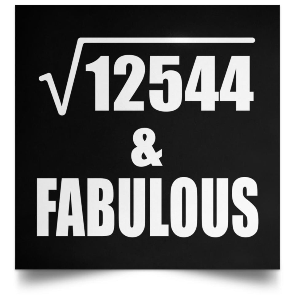 112th Birthday Square Root of 12544 & Fabulous - Poster Square