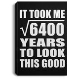 80th Birthday Took Square Root of 6400 Years To Look Good - Canvas Portrait