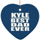 Kyle Best Dad Ever - Heart Ornament
