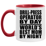 Drill-Press Operator By Day World's Best Mom By Night - 11oz Accent Mug Red