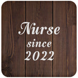 Nurse Since 2022 - Drink Coaster D