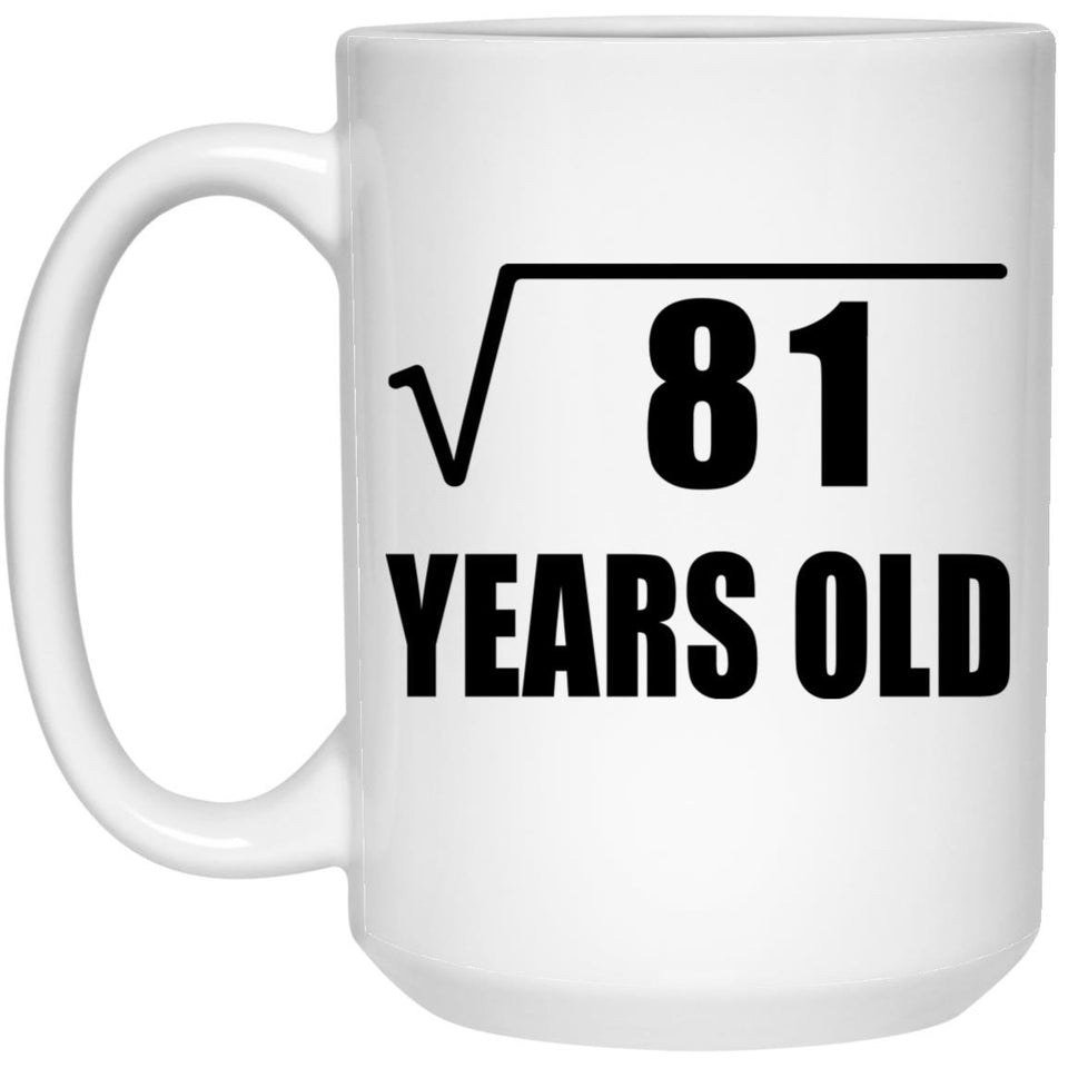 9th Birthday Square Root of 81 Years Old - 15oz Coffee Mug