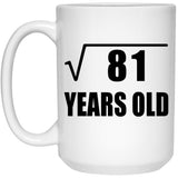 9th Birthday Square Root of 81 Years Old - 15oz Coffee Mug