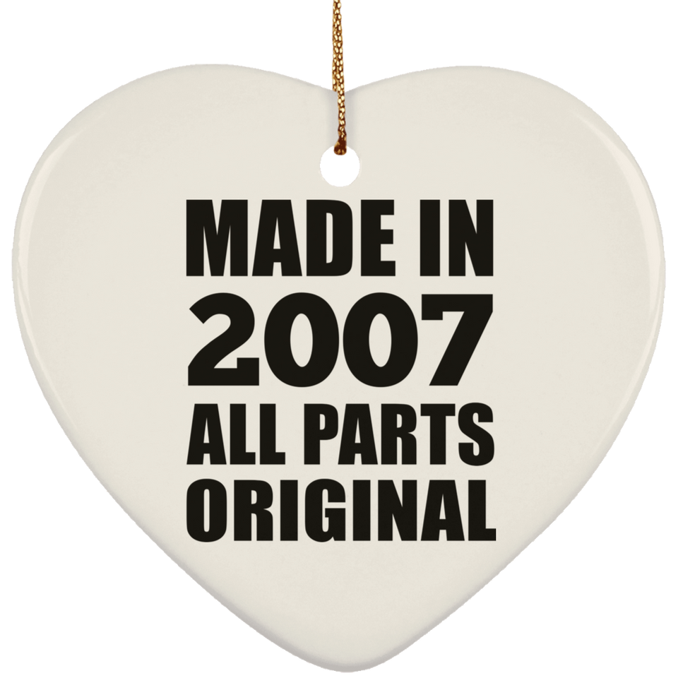17th Birthday Made in 2007 All Parts Original - Heart Ornament