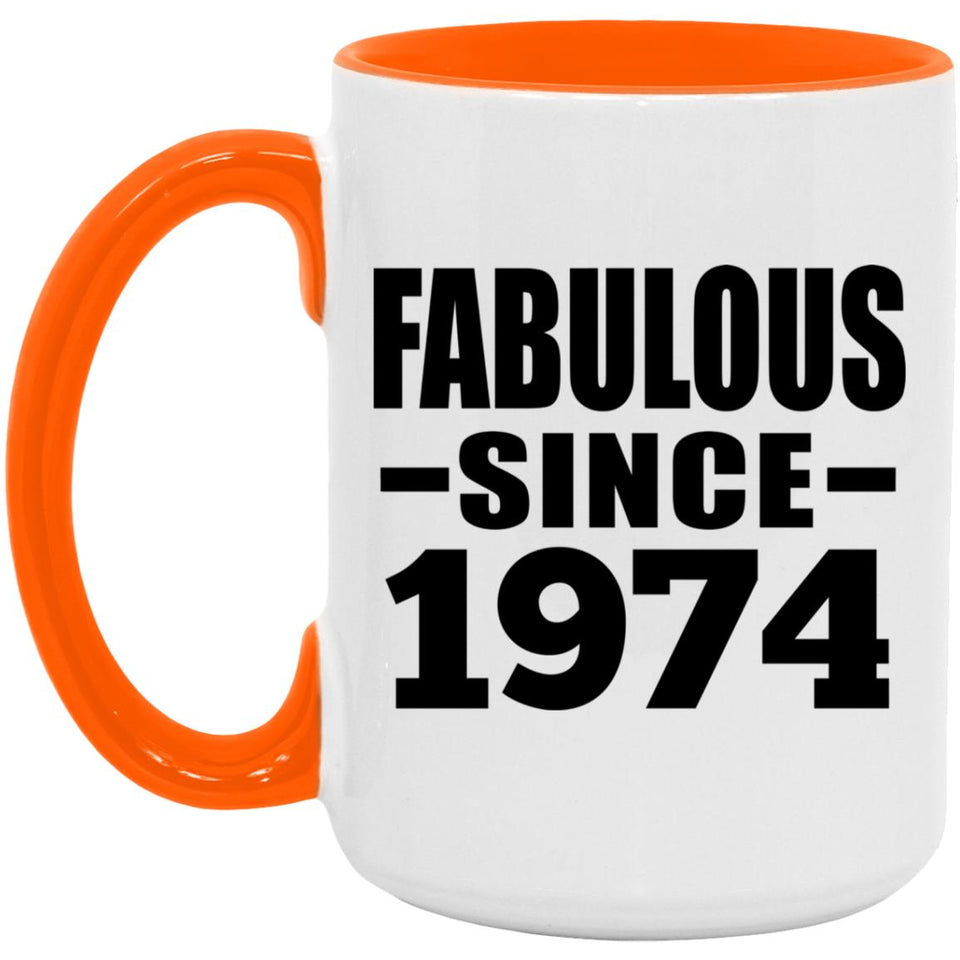 50th Birthday Fabulous Since 1974 - 15oz Accent Mug Orange