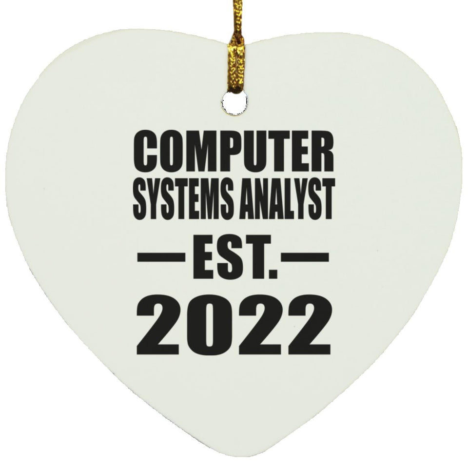Computer Systems Analyst Established EST. 2022 - Heart Ornament