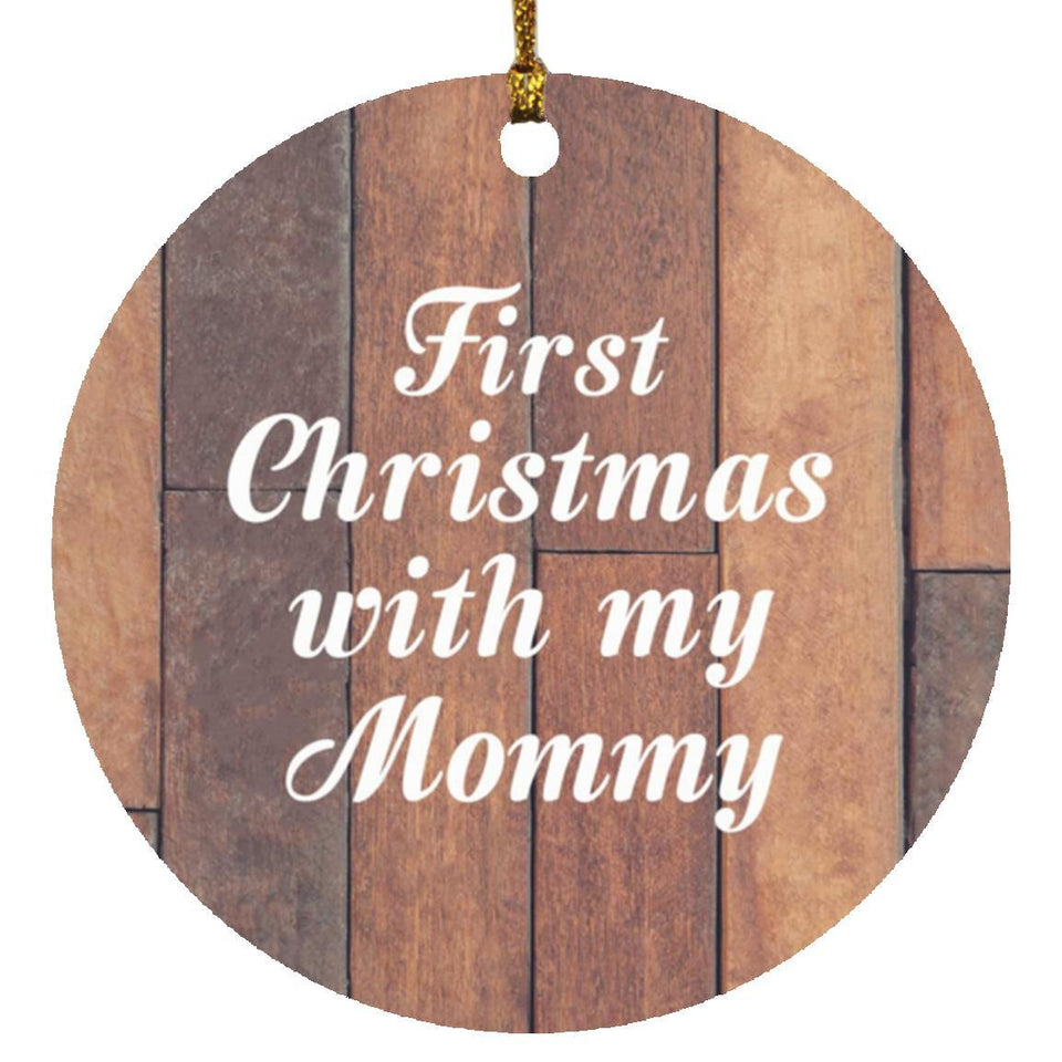 First Christmas With My Mommy - Circle Ornament E