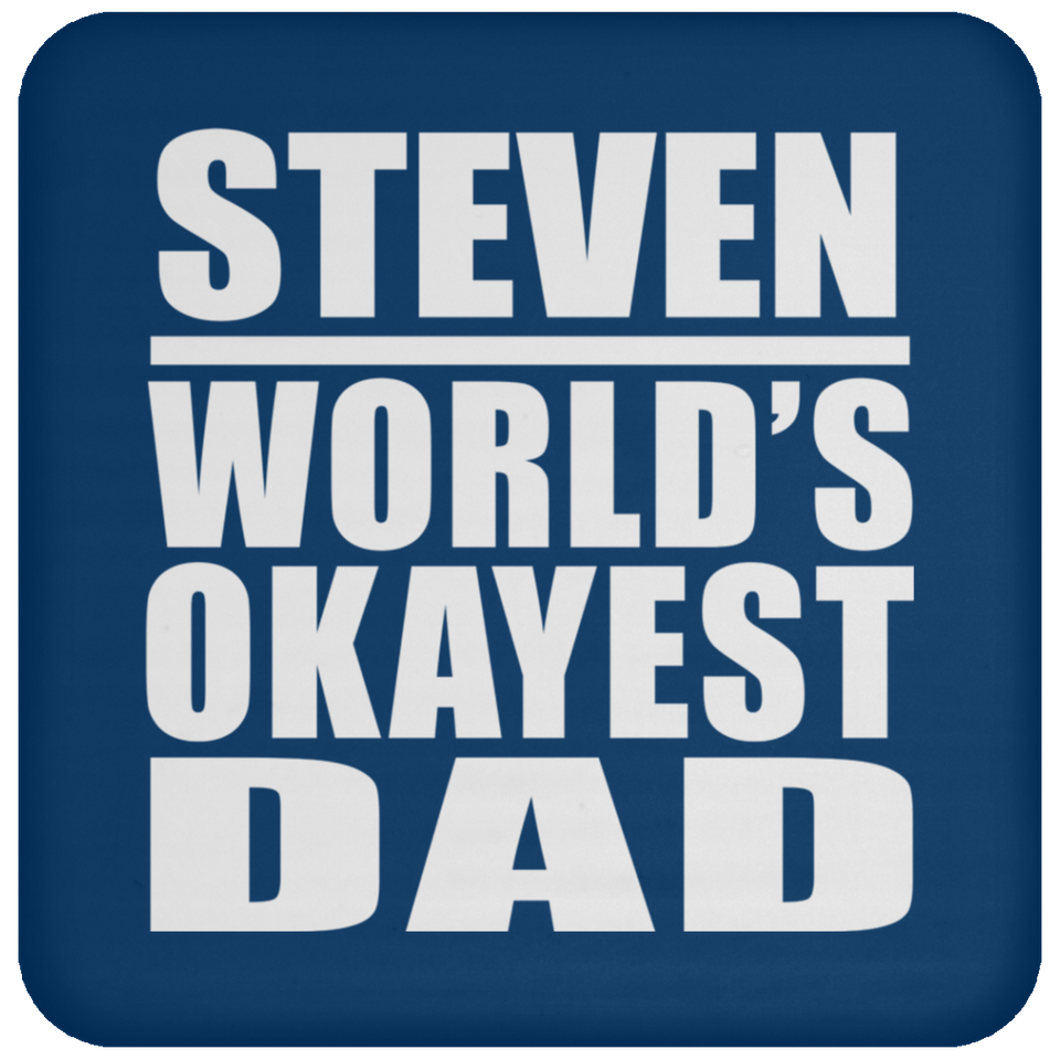Steven World's Okayest Dad - Drink Coaster