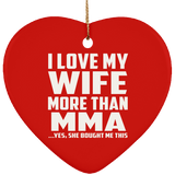 I Love My Wife More Than MMA - Heart Ornament