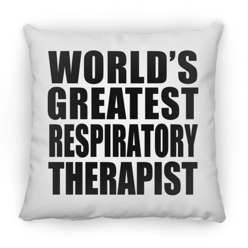 World's Greatest Respiratory Therapist - Throw Pillow