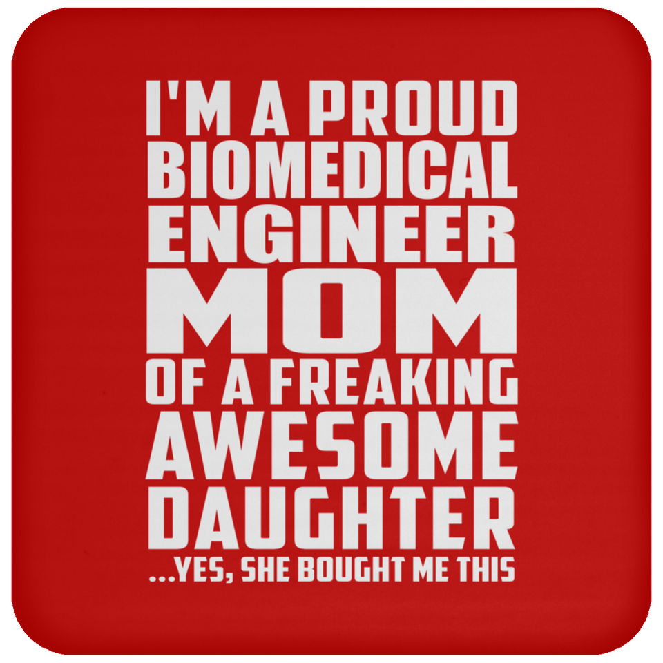 Proud Biomedical Engineer Mom Of Awesome Daughter - Drink Coaster