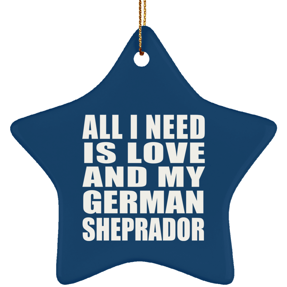All I Need Is Love And My German Sheprador - Star Ornament