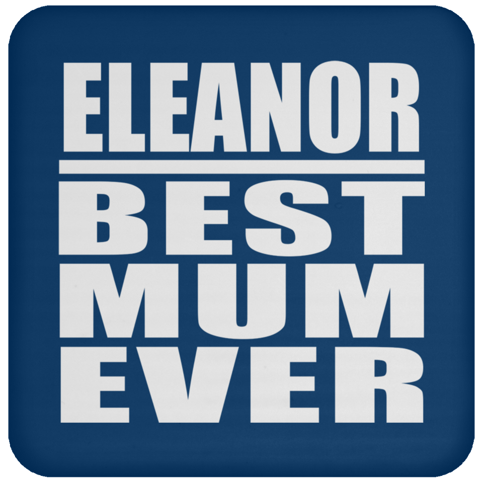 Eleanor Best Mum Ever - Drink Coaster