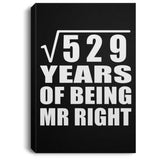 23rd Anniversary Square Root of 529 Years of Being Mr Right - Canvas Portrait