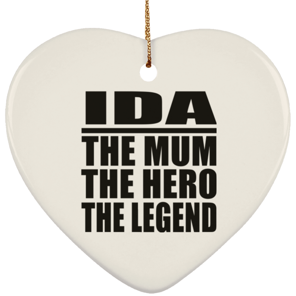 Ida The Mum The Hero The Legend - Heart Ornament