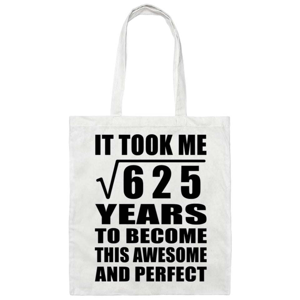 25th Birthday Took Square Root of 625 Years To Awesome - Tote Bag White