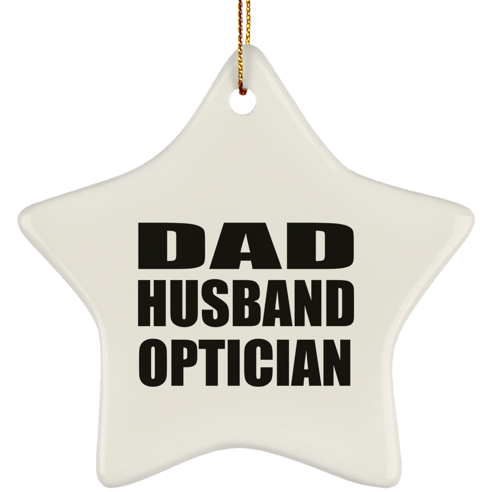 Dad Husband Optician - Star Ornament