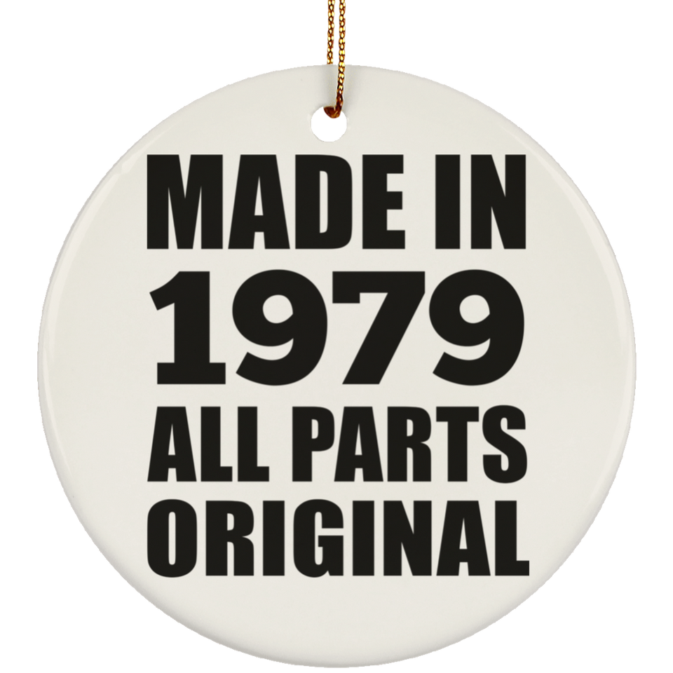 45th Birthday Made in 1979 All Parts Original - Circle Ornament
