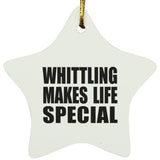 Whittling Makes Life Special - Star Ornament
