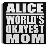 Alice World's Okayest Mom - Canvas Square