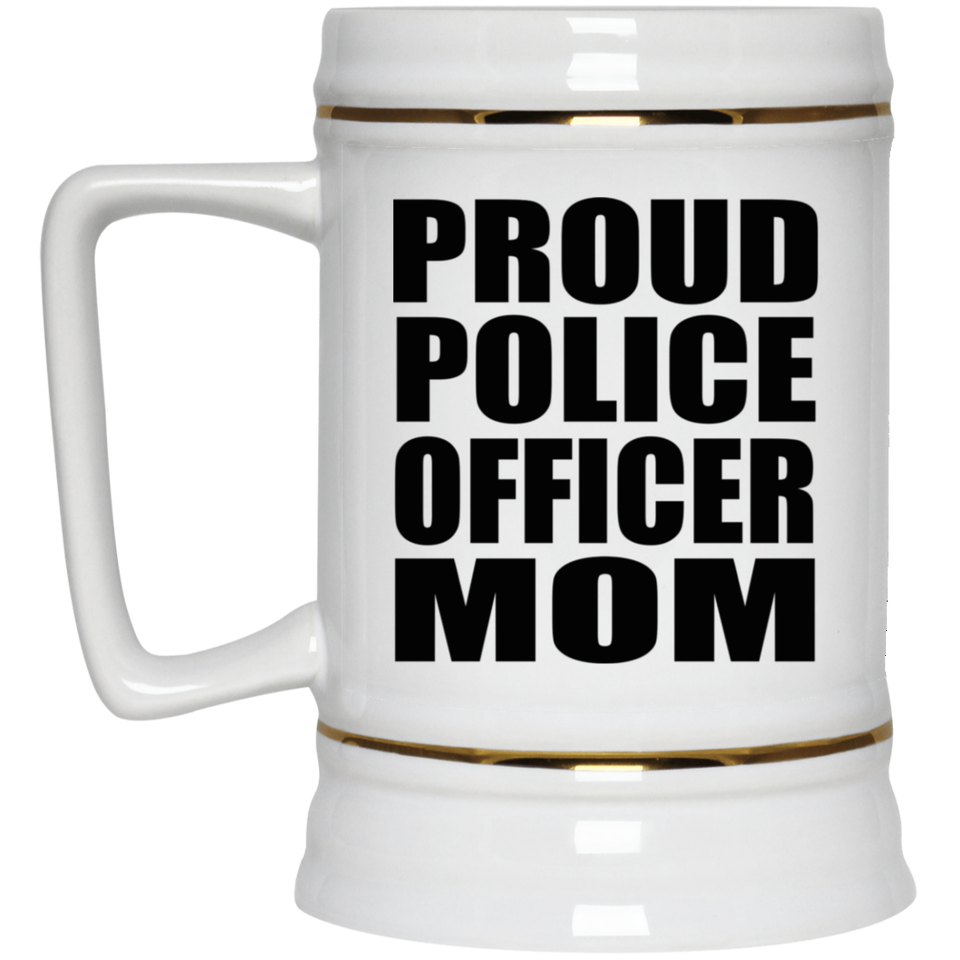 Proud Police Officer Mom - Beer Stein