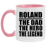 Roland The Dad The Hero The Legend - 11oz Accent Mug Pink