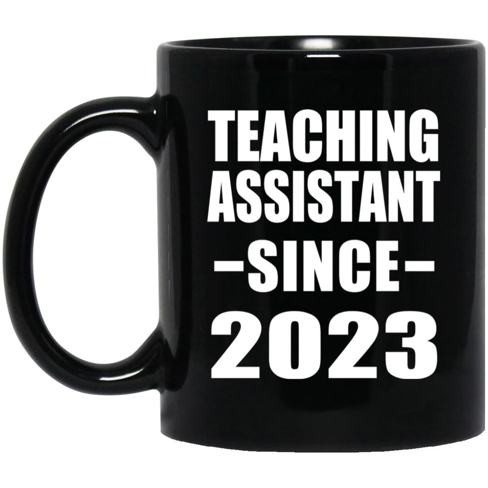 Teaching Assistant Since 2023 - 11oz Coffee Mug Black