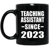 Teaching Assistant Since 2023 - 11oz Coffee Mug Black