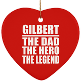 Gilbert The Dad The Hero The Legend - Heart Ornament
