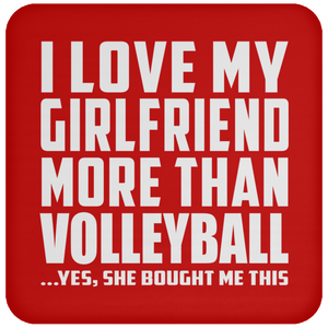 I Love My Girlfriend More Than Volleyball - Drink Coaster