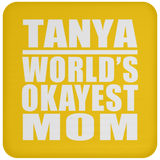 Tanya World's Okayest Mom - Drink Coaster