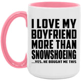 I Love My Boyfriend More Than Snowshoeing - 15oz Accent Mug Pink