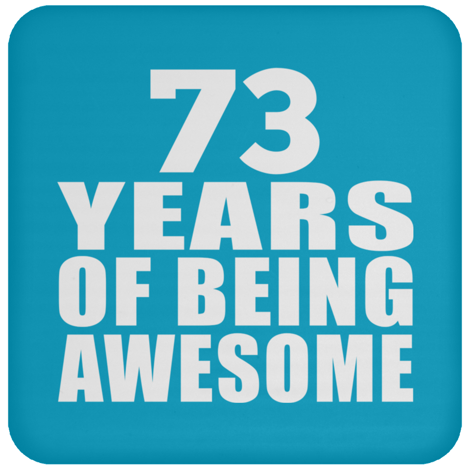 73rd Birthday 73 Years Of Being Awesome - Drink Coaster
