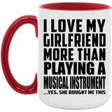 I Love My Girlfriend More Than Playing A Musical Instrument - 15oz Accent Mug Red