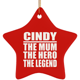 Cindy The Mum The Hero The Legend - Star Ornament