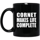 Cornet Makes Life Complete - 11oz Coffee Mug Black