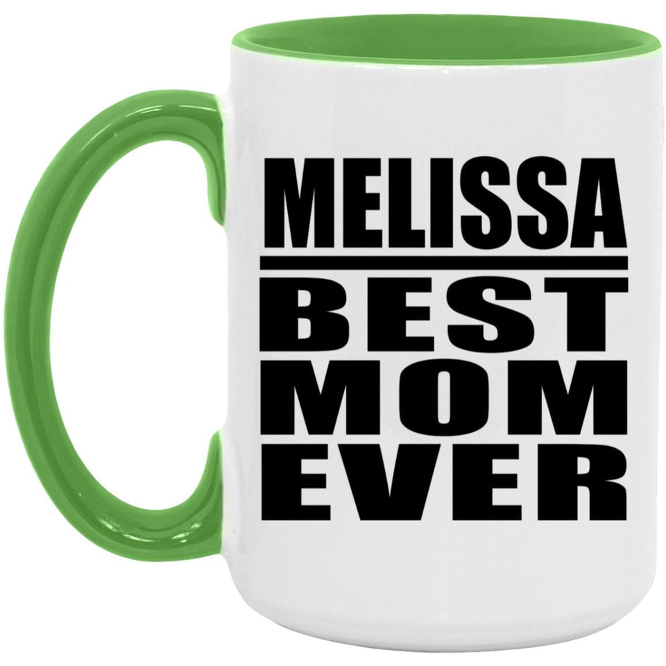 Melissa Best Mom Ever - 15oz Accent Mug Green