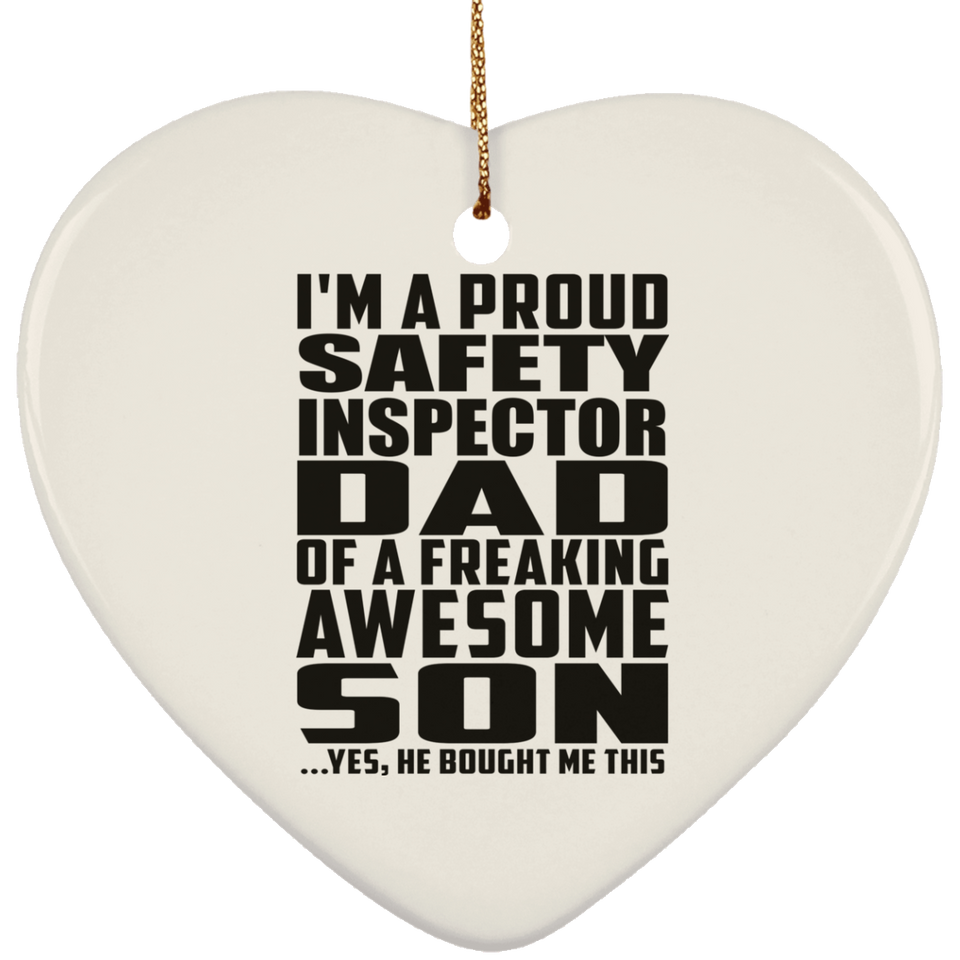 Proud Safety Inspector Dad Of Awesome Son - Heart Ornament
