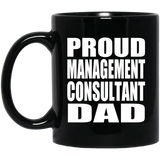 Proud Management Consultant Dad - 11oz Coffee Mug Black