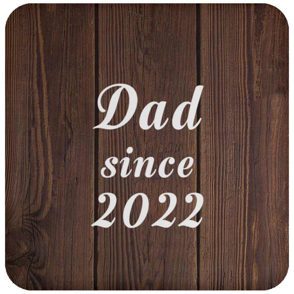Dad Since 2022 - Drink Coaster D