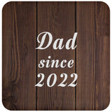 Dad Since 2022 - Drink Coaster D