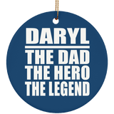 Daryl The Dad The Hero The Legend - Circle Ornament