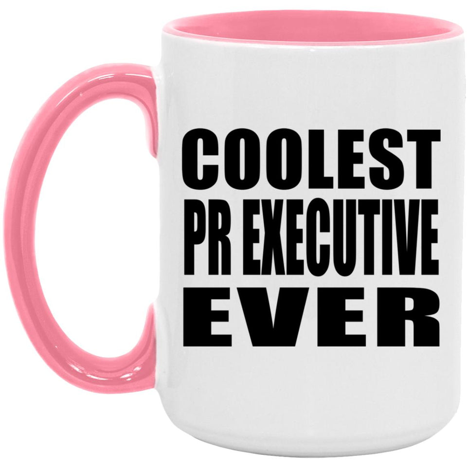 Coolest Pr Executive Ever - 15oz Accent Mug Pink